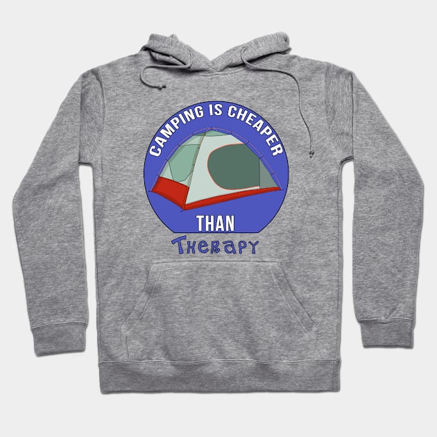 Camping is Cheaper Than Therapy Hoodie by DiegoCarvalho